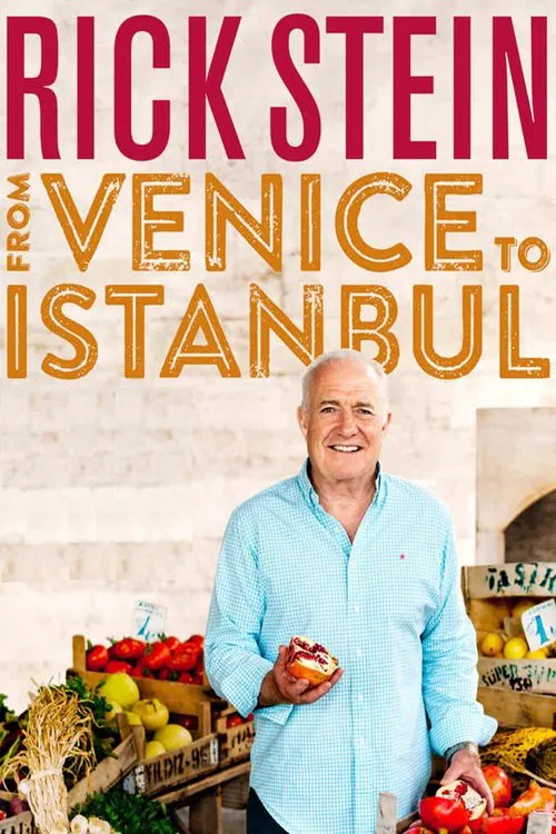 Rick Stein: From Venice to Istanbul постер