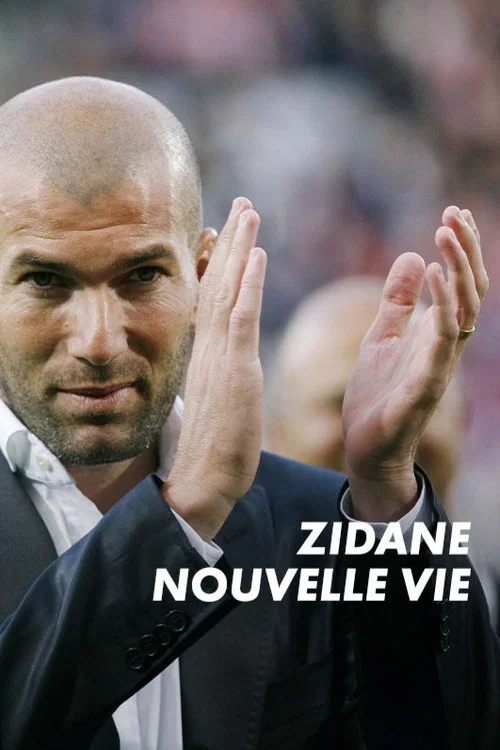 Zinédine Zidane : Nouvelle Vie постер