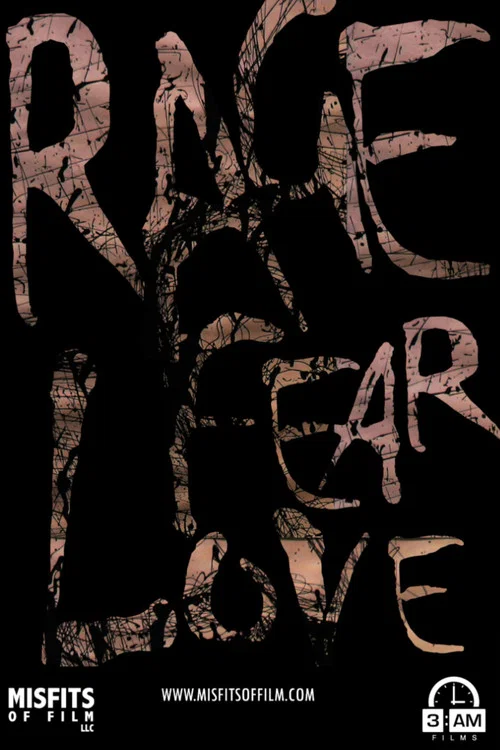 Rage, Fear, Love постер