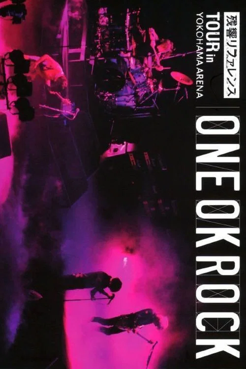 ONE OK ROCK TOUR [ZANKYO REFERENCE] IN YOKOHAMA ARENA постер