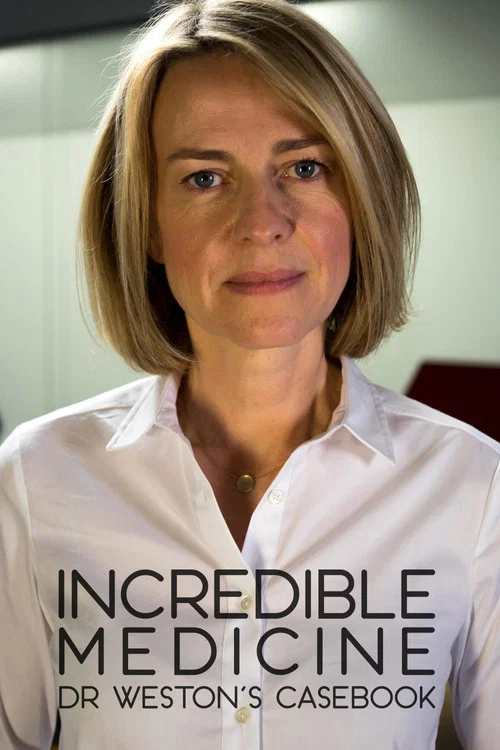 Incredible Medicine: Dr Weston's Casebook постер