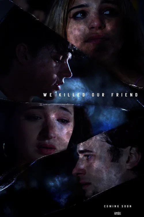We Killed Our Friend постер