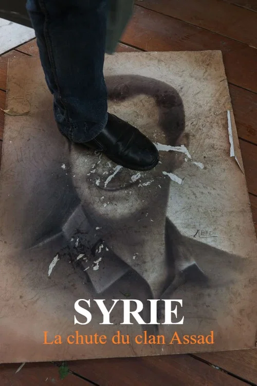 Syrie : la chute du clan Assad постер