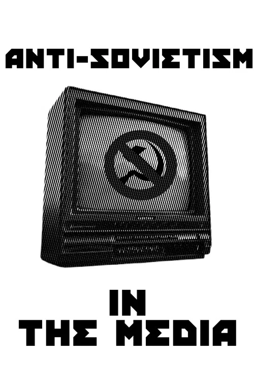 Anti-Sovietism in the Media постер