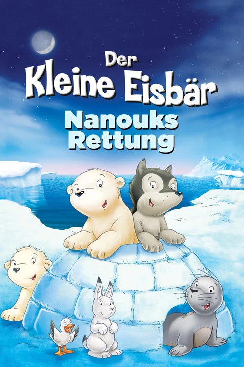 Der kleine Eisbär - Nanouks Rettung постер