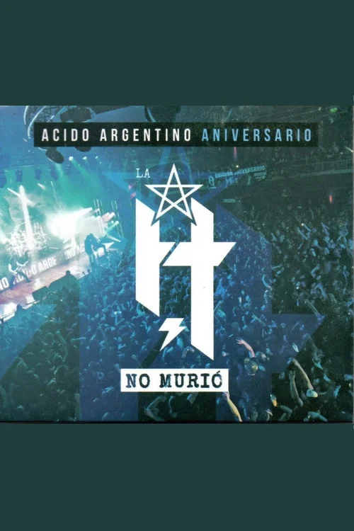 La H No Murió: Ácido Argentino Aniversario постер