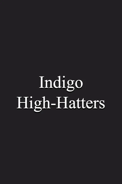 Indigo High-Hatters постер
