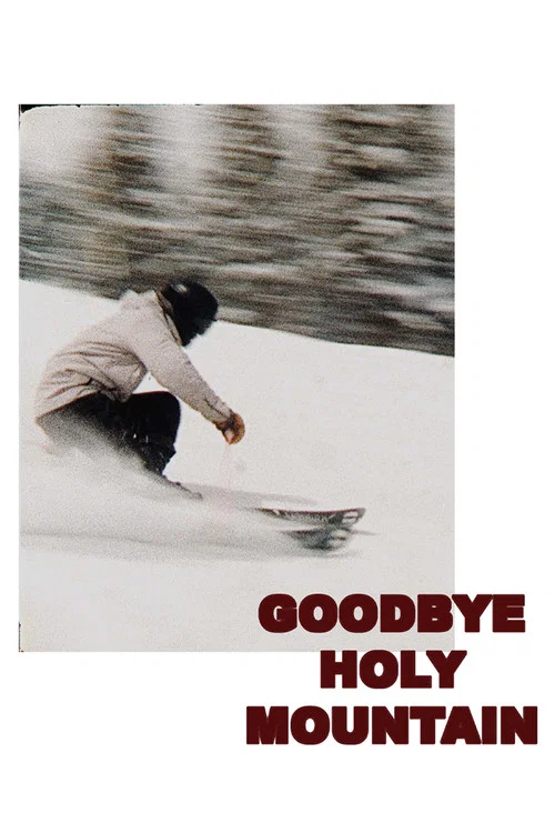 Goodbye Holy Mountain постер