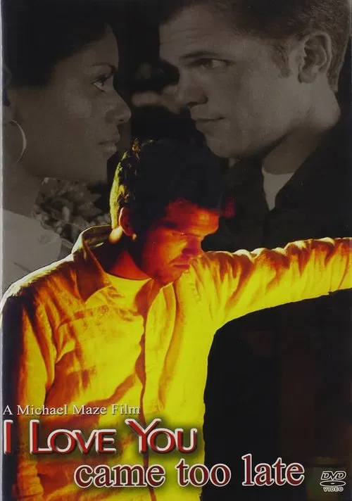 I Love You Came Too Late постер