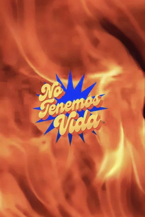 No Tenemos Vida постер