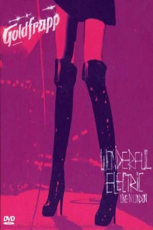 Goldfrapp: Wonderful Electric - Live in London постер