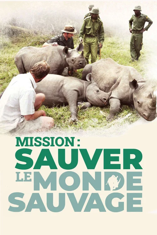 Mission : sauver le monde sauvage постер