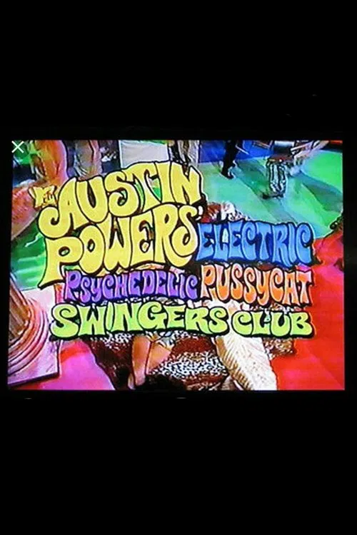 Austin Powers' Electric Psychedelic Pussycat Swingers Club постер