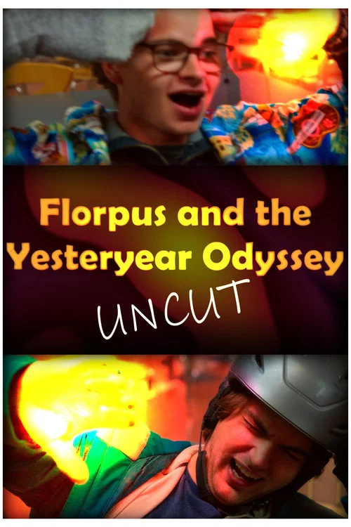 Florpus and the Yesteryear Odyssey (UNCUT) постер