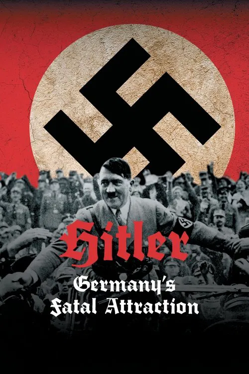 Hitler: Germany's Fatal Attraction постер