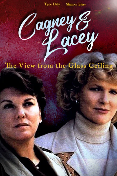 Cagney & Lacey: The View Through the Glass Ceiling постер