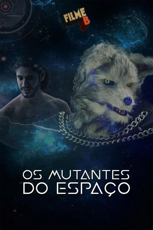 Filme B - Os Mutantes do Espaço постер