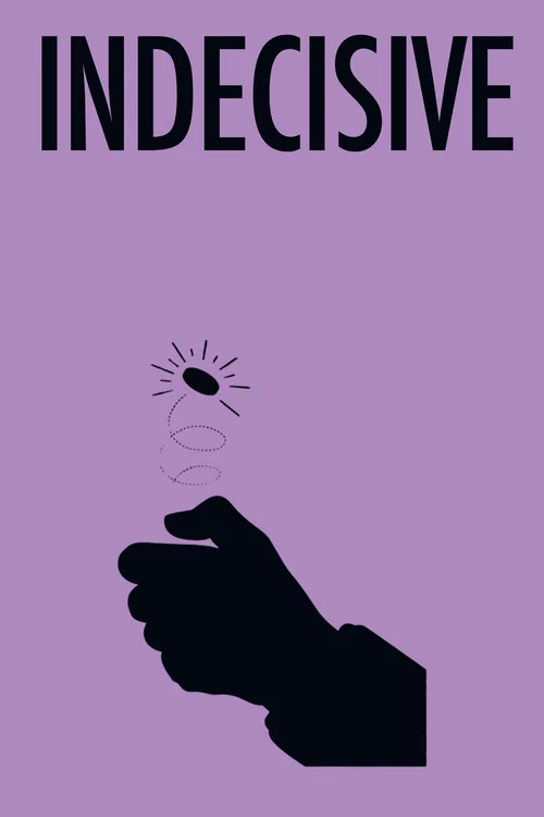 Indecisive постер