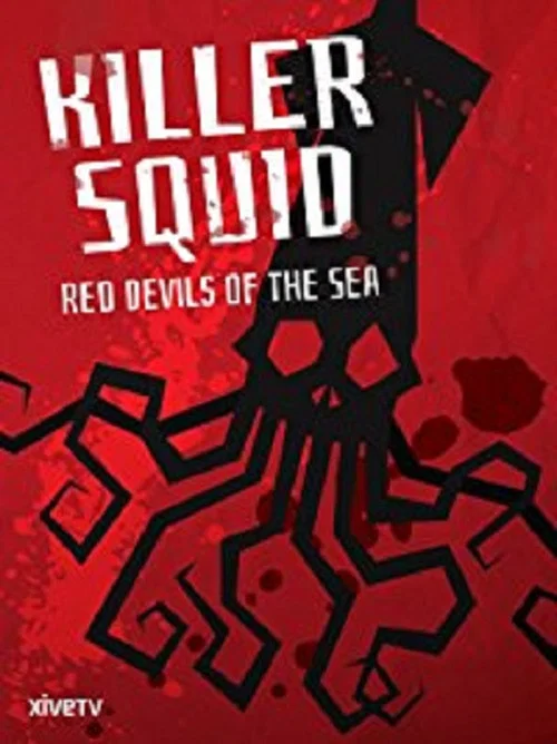 Killer Squid: Red Devils of the Sea постер