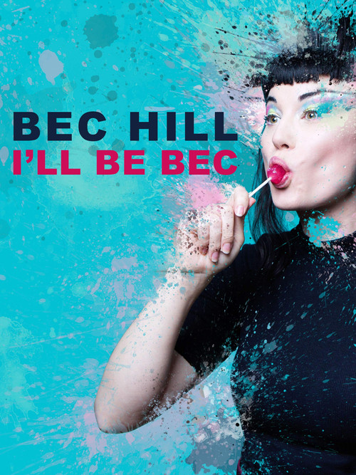 Bec Hill: I'll Be Bec постер