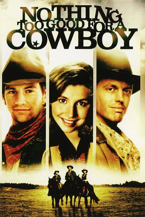 Nothing Too Good for a Cowboy постер