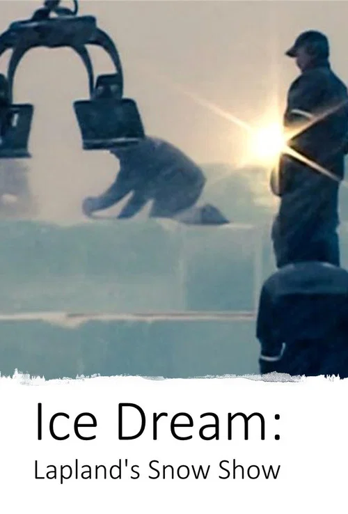 Ice Dream: Lapland's Snow Show постер