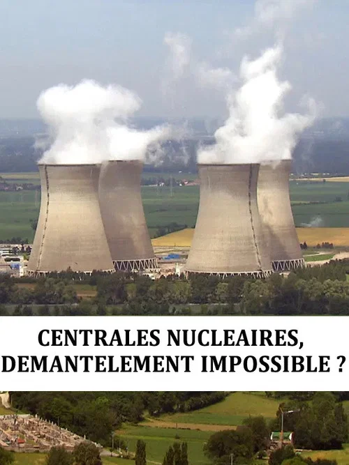 Centrales nucléaire : démantèlement impossible постер