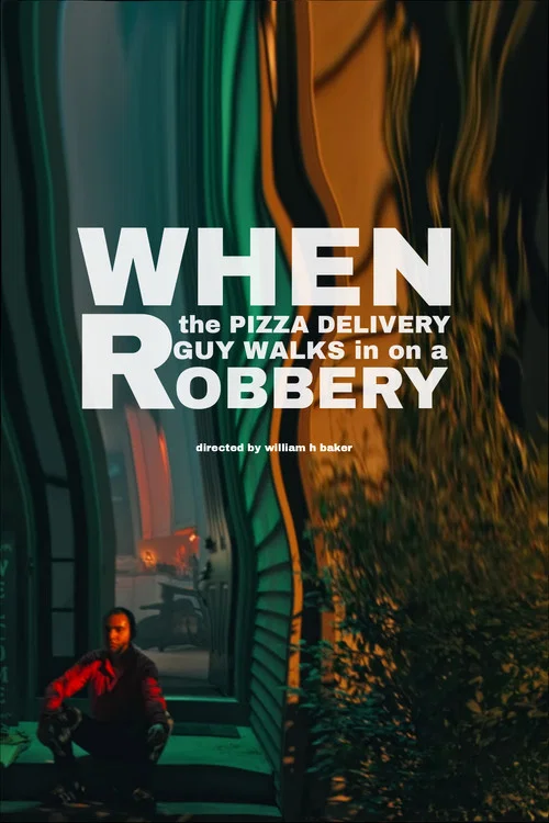 When the Pizza Delivery Guy Walks in on a Robbery постер