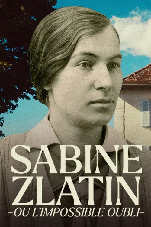 Sabine Zlatin ou l'impossible oubli постер