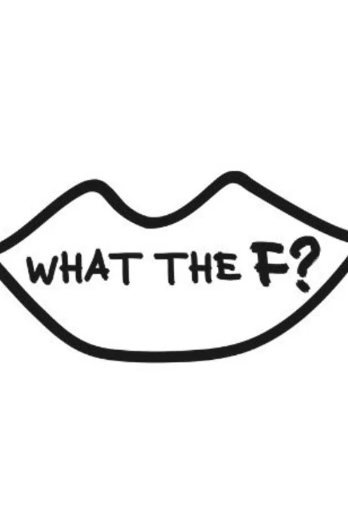 "What The F?" With French Connection постер