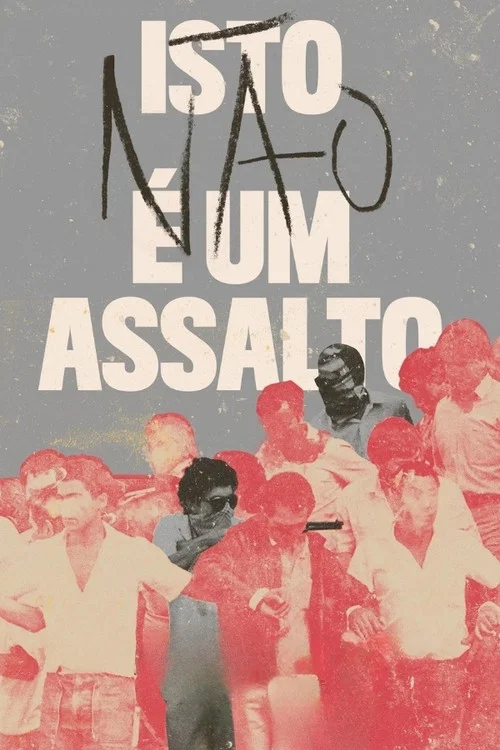 Isto (não) é um Assalto постер