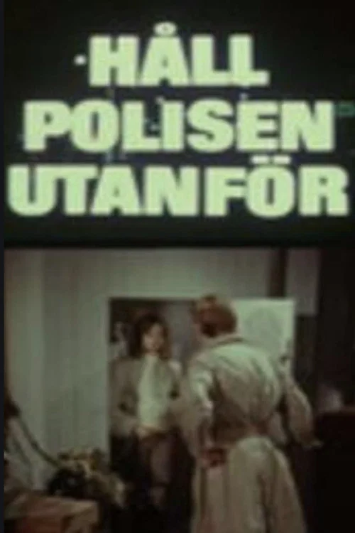 Håll polisen utanför постер