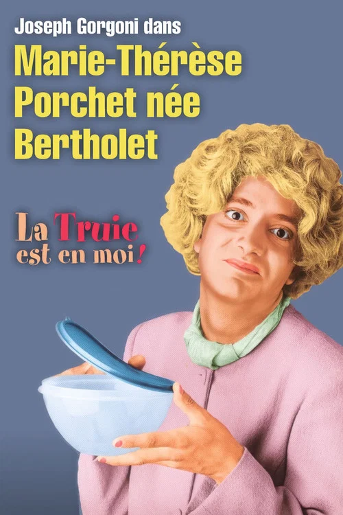 Marie-Thérèse Porchet, née Bertholet - La Truie est en moi ! постер