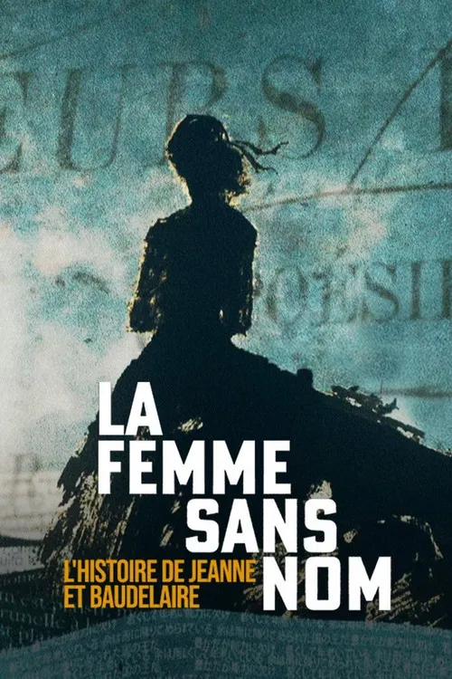 La femme sans nom : l'histoire de Jeanne et Baudelaire постер