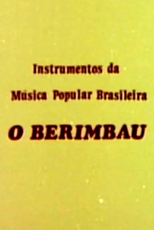 Instrumentos da Música Popular Brasileira - O Berimbau постер