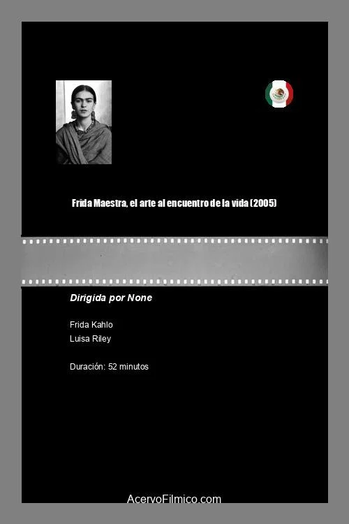 Frida Maestra, el arte al encuentro de la vida постер