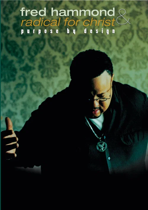 Fred Hammond and Radical for Christ: Purpose By Design постер
