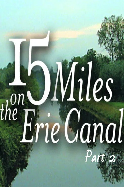 15 Miles On The Erie Canal (Part 2) постер