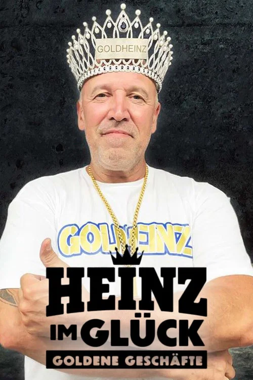 Heinz im Glück - Goldene Geschäfte постер