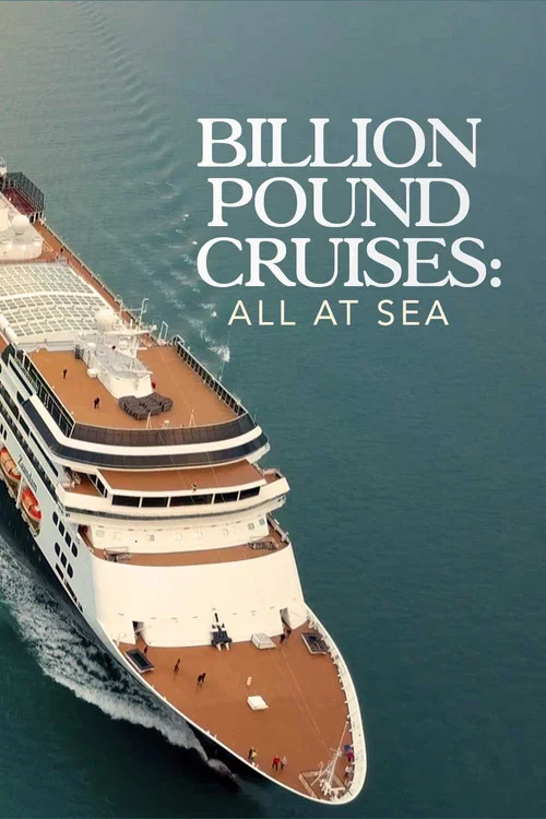 Billion Pound Cruises: All At Sea постер
