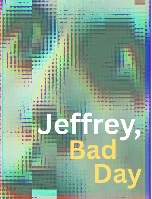 Jeffrey, Bad Day постер
