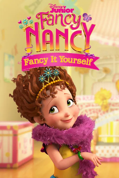 Fancy Nancy: Fancy It Yourself постер