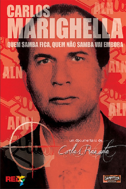 Carlos Marighella: quem samba fica, quem não samba vai embora постер