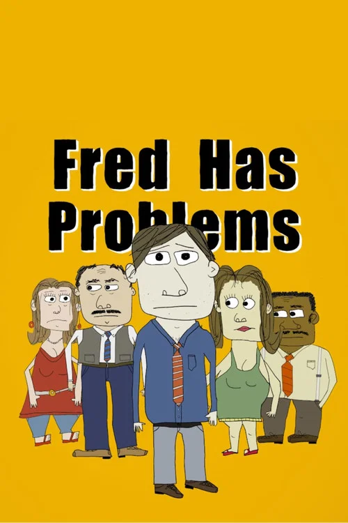 FRED HAS PROBLEMS постер