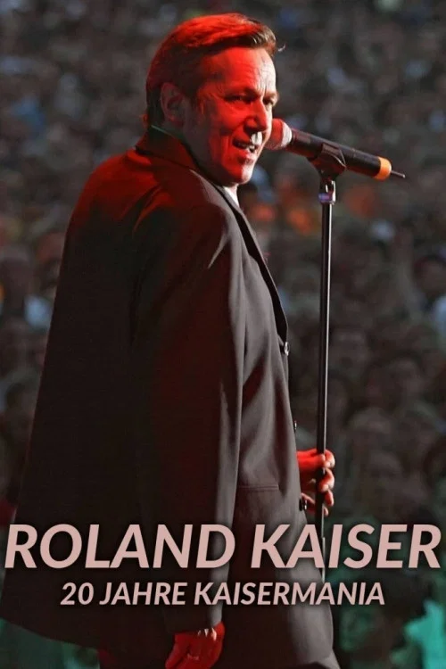 Roland Kaiser - 20 Jahre Kaisermania постер