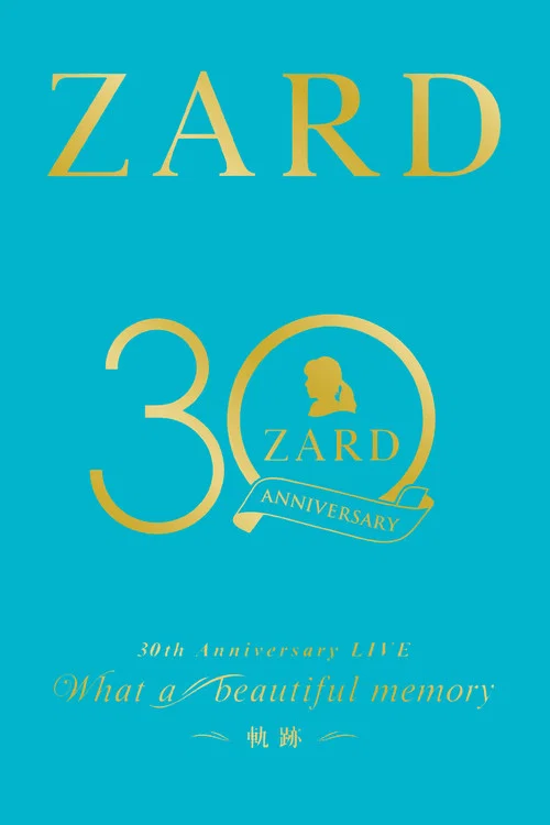 ZARD 30th Anniversary LIVE“What a beautiful memory ～軌跡～” постер
