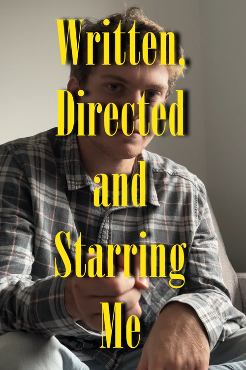 Written, Directed and Starring Me постер