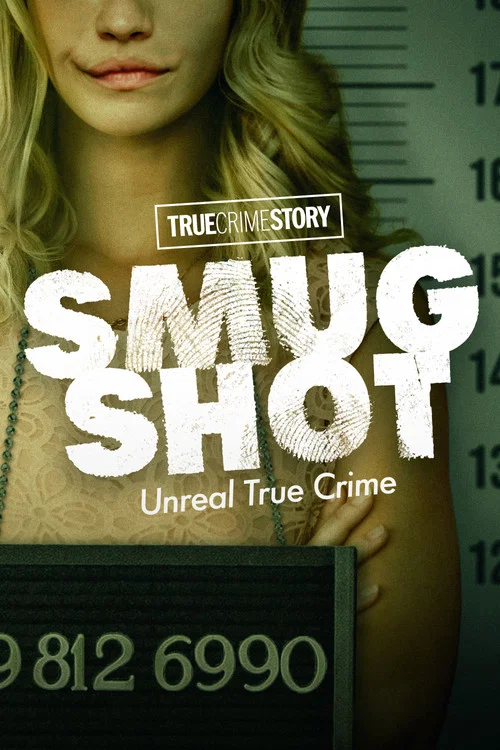True Crime Story: Smugshot постер