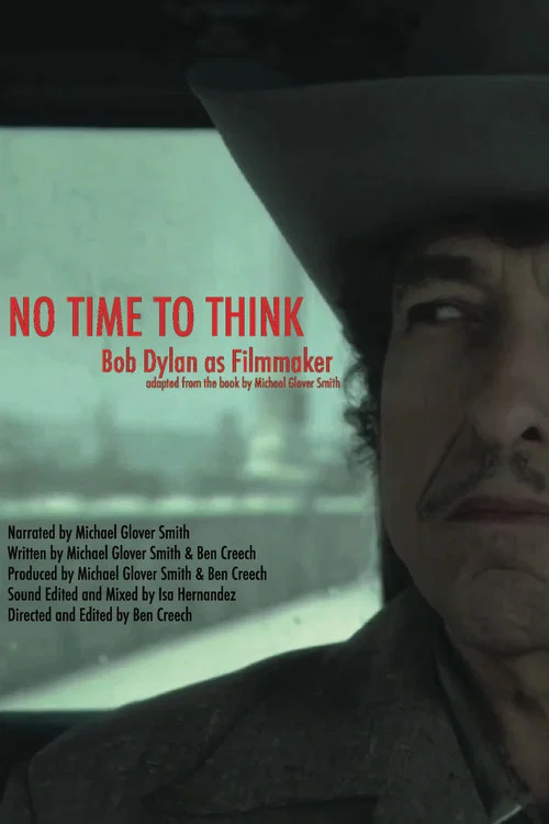 No Time to Think: Bob Dylan as Filmmaker постер