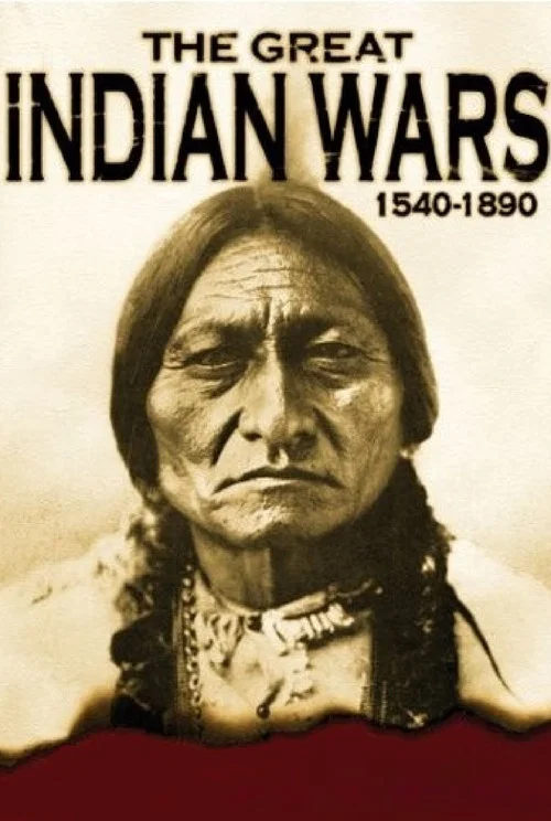 The Great Indian Wars: 1540-1890 постер